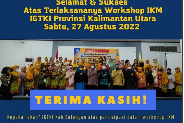 Selamat dan Sukses Workshop Penguatan Implementasi Kurikulum Merdeka (IKM) IGTKI Provinsi Kalimantan Utara